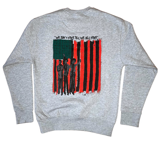 We Ain’t Free Till We All Free Tee Crewneck Sweater